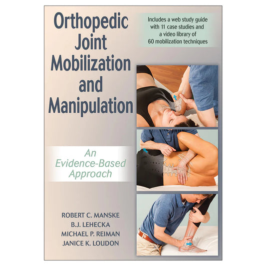 Orthopedic Joint Mobilization and Manipulation With Web Study Guide An Evidence-Based Approach